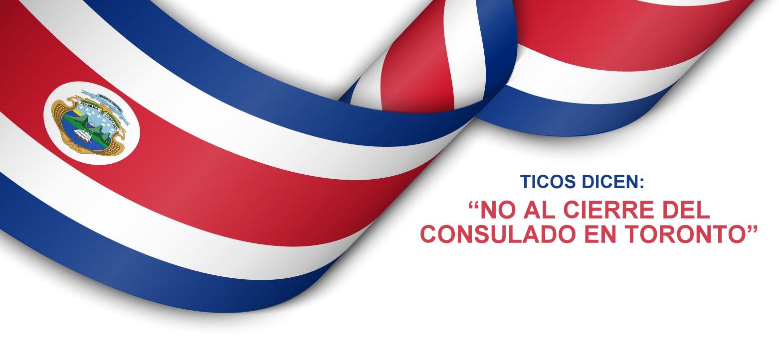 Ticos se oponen a cierre de su consulado en Toronto